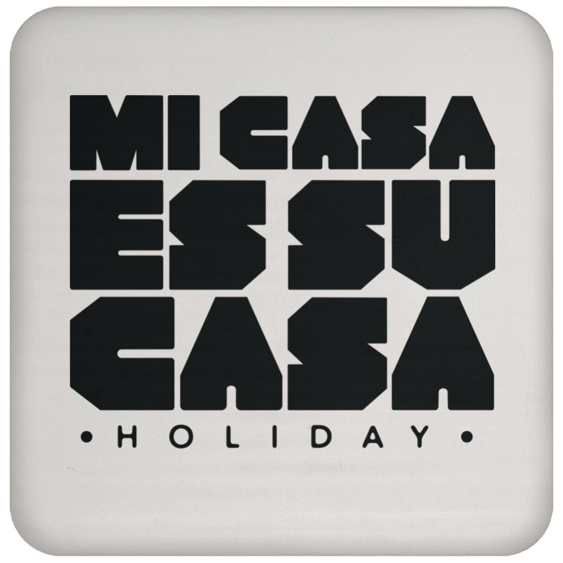 Classic Mi Casa Holiday Coaster